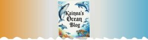 Read more about the article The beginning of Kainoa’s Ocean Blog (Post #1)